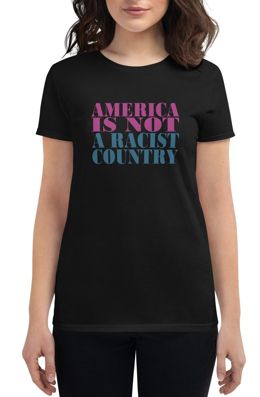 Women's America is Not A Racist Country II T-shirt - 4 Colors Women's America is Not A Racist Country II T-shirt - 4 Colors