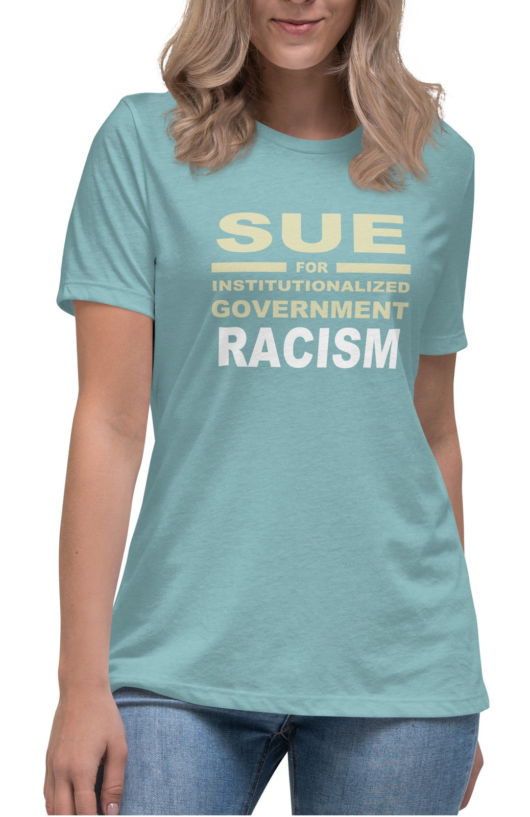 Women's SUE For Institutionalized Government Racism III T-Shirt - 2 Colors Women's SUE For Institutionalized Government Racism III T-Shirt - 2 Colors