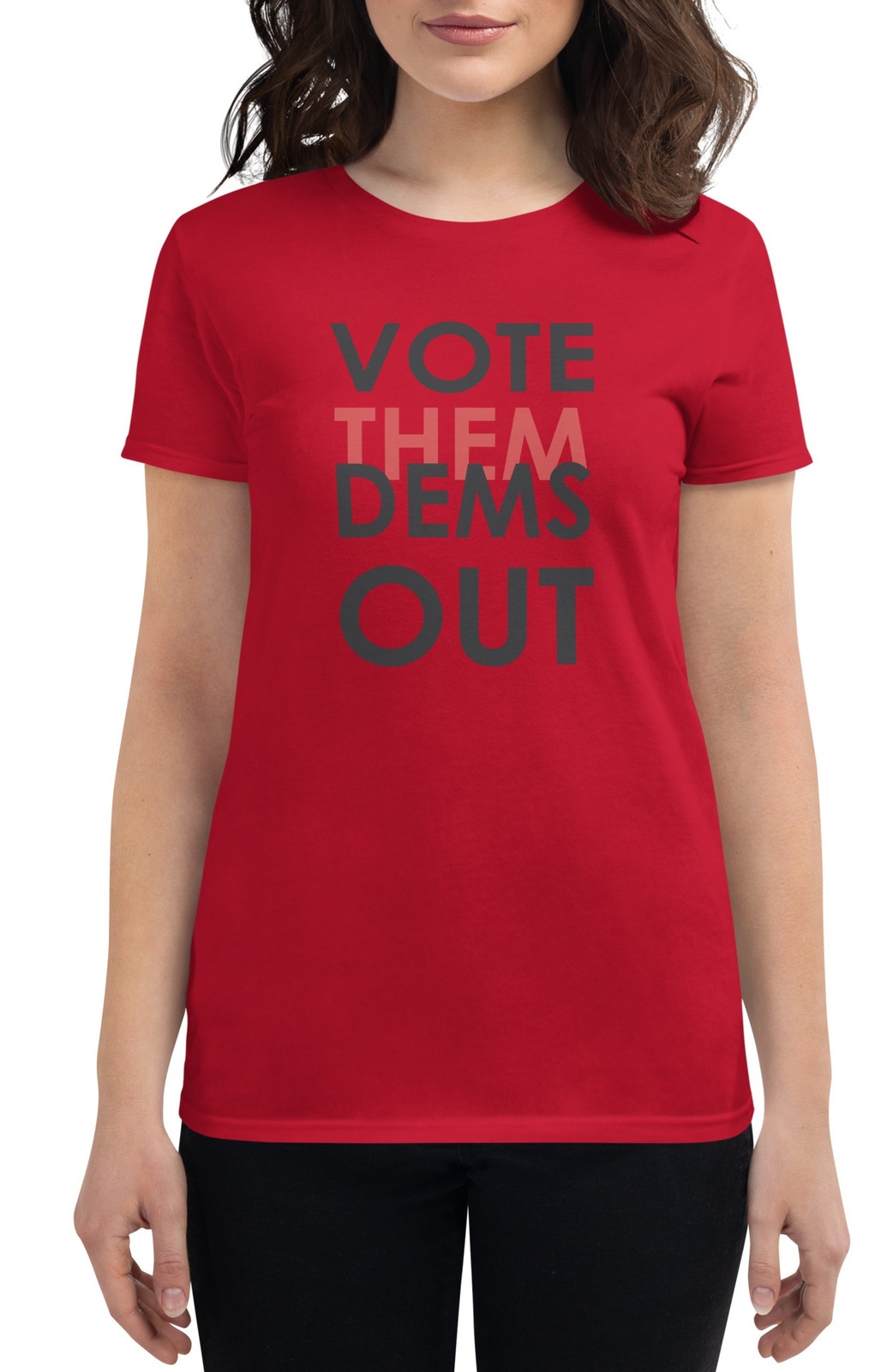 Women's Vote Dems. Out I t-shirt - 3 Colors Women's Vote Dems. Out I t-shirt - 3 Colors