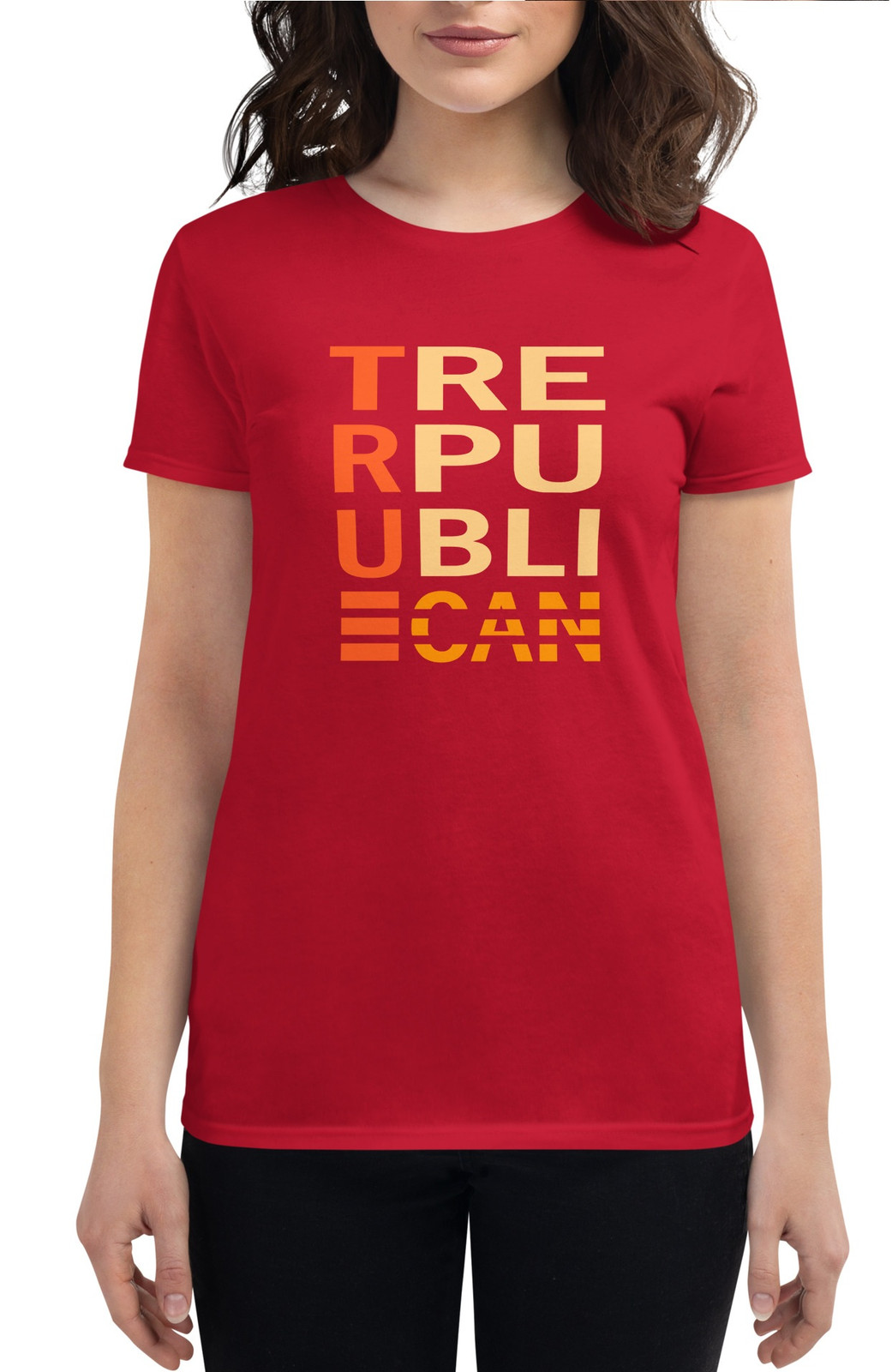 Women's True Republican I t-shirt - 2 Colors Women's True Republican I t-shirt - 2 Colors