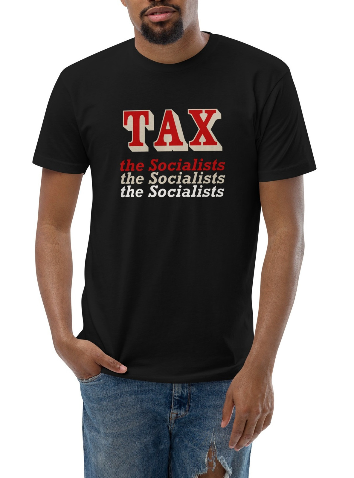 Tax The Socialists T-shirt Tax The Socialists T-shirt