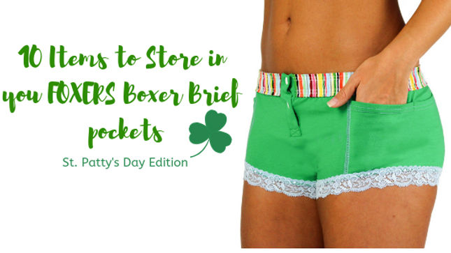 10 Items To Store in Your FOXERS Briefs This St. Patrick’s Day