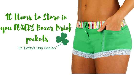 10 Items To Store in Your FOXERS Briefs This St. Patrick’s Day