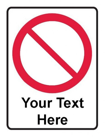 Design Your Own - Prohibition Safety Sign