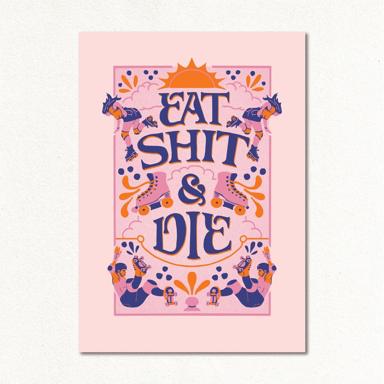 Eat Shit & Die Roller Skate Art Print, Pink (A5 Size) - Create & Skate Factory