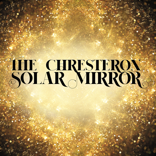The Chresteron Solar Mirror 