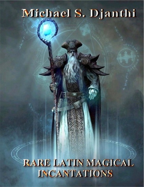                                                      Rare Latin Magical Incantations E-Book



This book is a compilation of the most powerful Latin incantations that I have ever known.  These incantations, spells, and invocations were my introduction to the world of magic in this lifetime.  I share them with you, my followers, as a window into what has up to this point been a very private world.

The Chapters, Introduction, The Elemental Incantations, Invocations of the Holy Light, Invocations of the Light of the Holy Names of God, Rare Empowerment Invocations, Protective Incantations, Rare Latin Healing Invocations, Rare Latin Invocations of the Major Gods, Complex Latin Invocations.



This E-Book is Password Protected. No Printing or Copying is permitted.



Price: $200.00