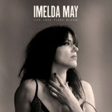 Album review: Imelda May – Life Love Flesh Blood