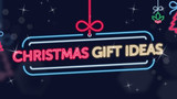 Christmas Gift Ideas