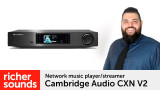 Product video: Cambridge Audio CXN V2 network streamer