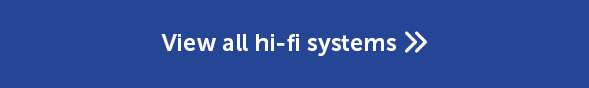 View all hi-fi systems