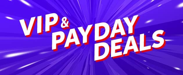 VIP & payday deals