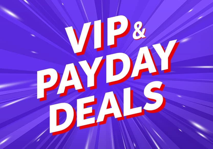 VIP & payday deals