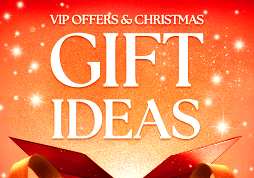 VIP offers & Christmas gift ideas