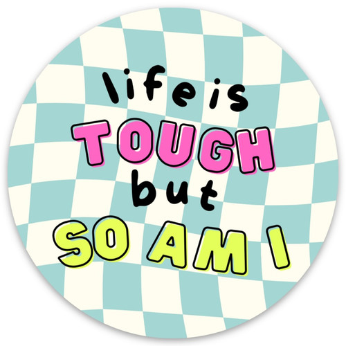 Life is Tough Sticker