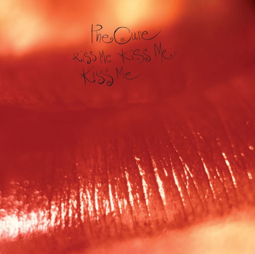 The Cure "Kiss Me Kiss Me Kiss Me" The Cure "Kiss Me Kiss Me Kiss Me"