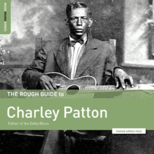 Charley Patton "Rough Guide Charley Patton / Father of Delta Blues"