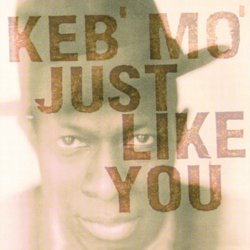 Keb' Mo "Just Like You" 180 Gram Vinyl, LP, Album, Reissue (2014 Music on Vinyl Records pressing)