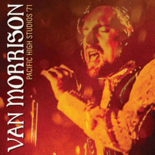 Van Morrison "Pacific High Studios 71"