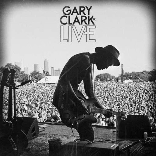 Gary Clark, Jr. "Gary Clark Jr. Live"