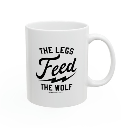 The Legs Feed The Wolf Mug