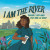 I Am The River Cover