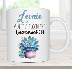 50th Birthday What The Fucculent Mug