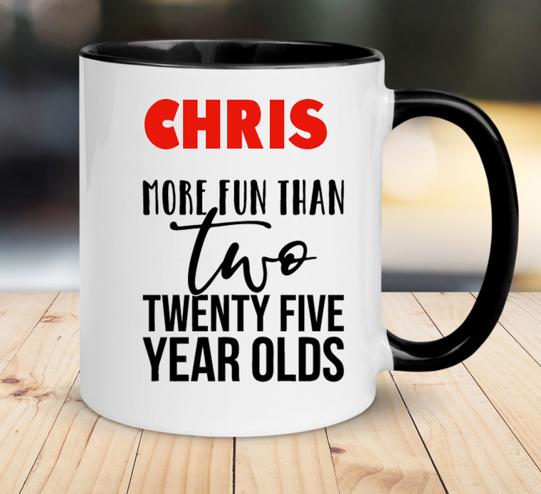 More Fun Than Two Twenty Five Year Olds Mug