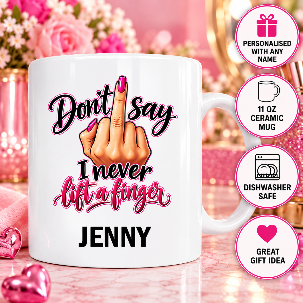 don-t-say-i-never-lift-a-finger-female-personalised-mug-1c.jpg don-t-say-i-never-lift-a-finger-female-personalised-mug-1c.jpg