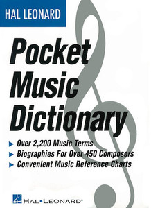 The Hal Leonard Pocket Music Dictionary The Hal Leonard Pocket Music Dictionary