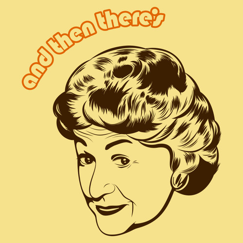 AND THEN THERE'S MAUDE - Short-Sleeve Unisex T-Shirt