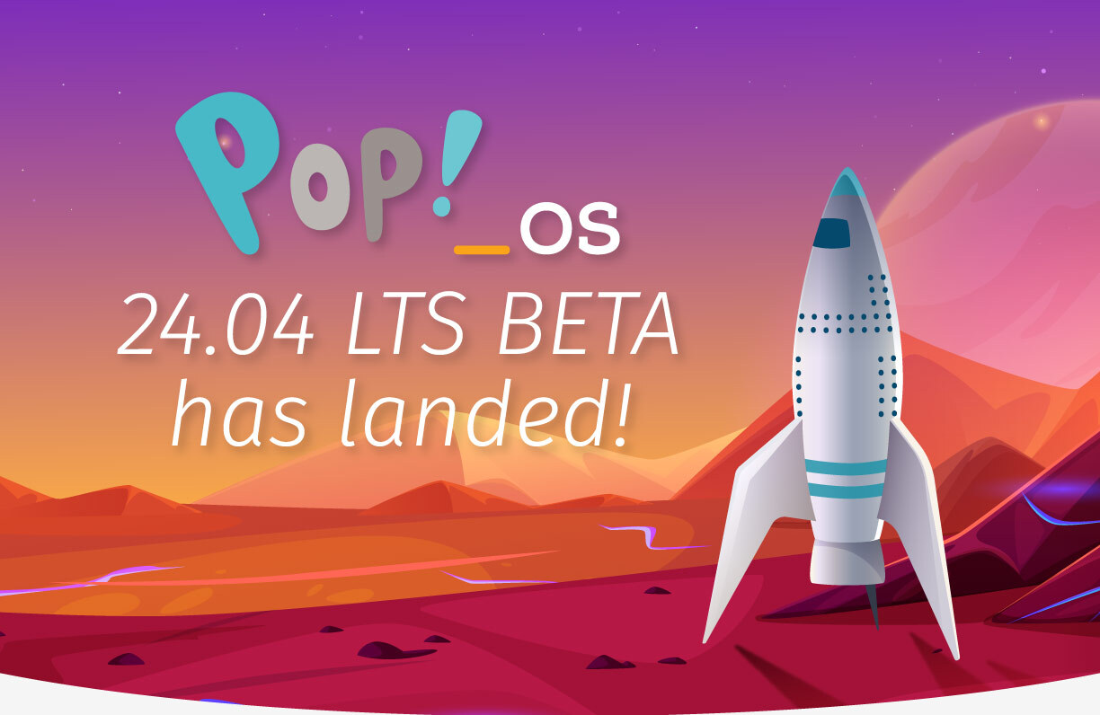 Pop rocket on alient planet with text that reads "Pop!_OS 24.04 LTS has landed"