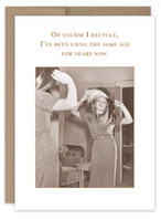Shannon Martin Design: Of Course I Recycle Birthday Card