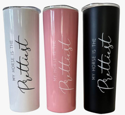 Dancing Equestrian My Horse is the Prettiest Insulated Tumbler