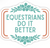 Equestrians Do It Better - Sticker