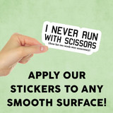 I Never Run With Scissors Mini Sticker