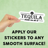 Tequila Made Me Do It Mini Sticker