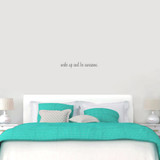 Wake Up And Be Awesome Wall Decals 22" wide x 4" tall Sample Image