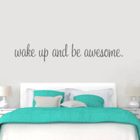 Wake Up And Be Awesome Wall Decals 72" wide x 12" tall Sample Image