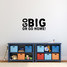 Go Big Or Go Home Wall Decal 36" wide x 18" tall Sample Image
