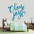 Choose Joy Wall Decal 48" wide x 48" tall Sample Image