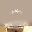 Gather Wall Decal 24" wide x 10" tall Sample Image