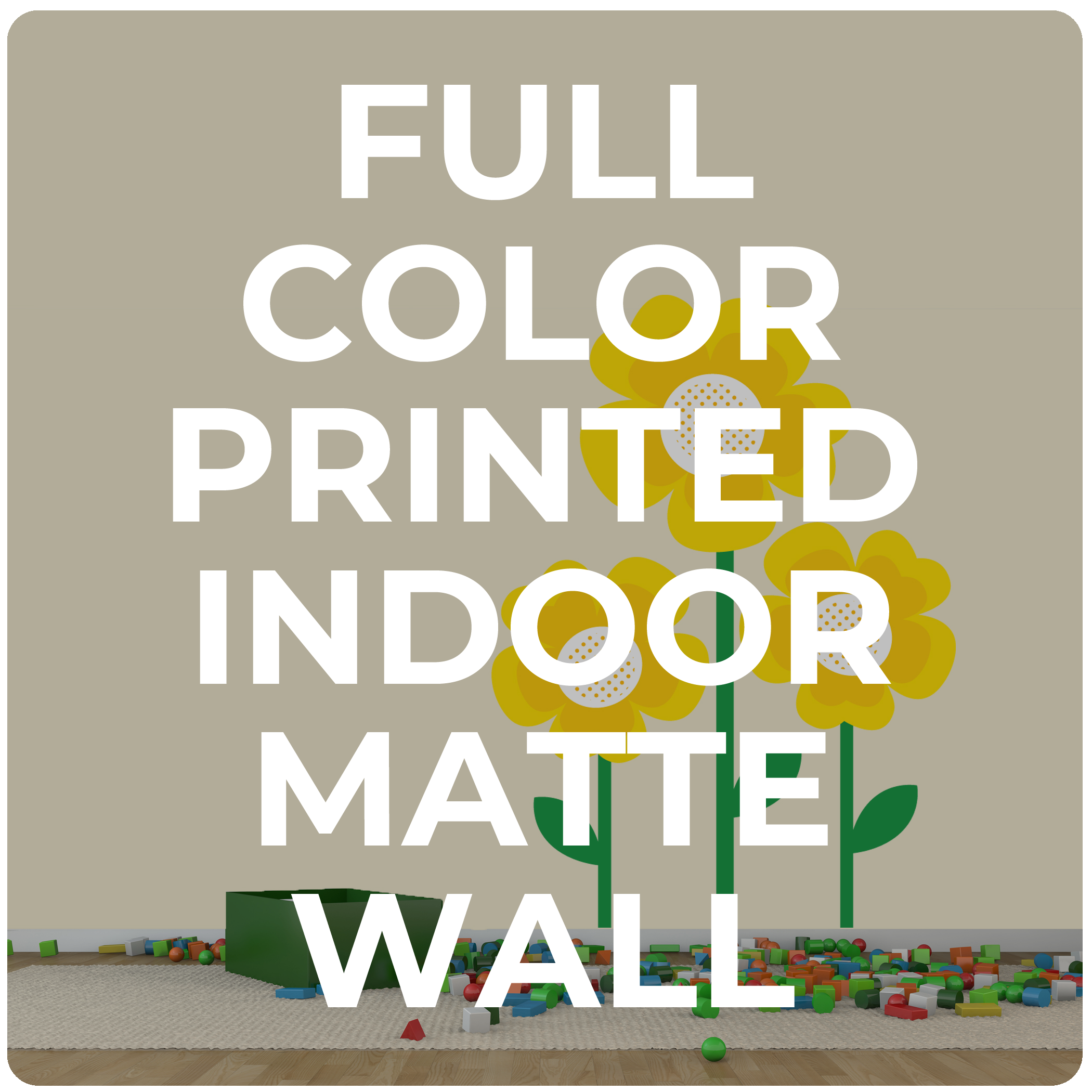 FULL COLOR PRINTED INDOOR MATTE WALL