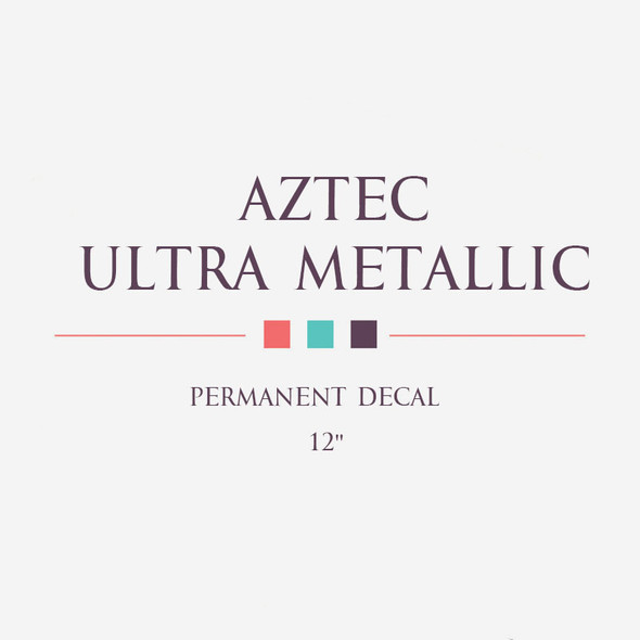 Aztec Ultra Metallic