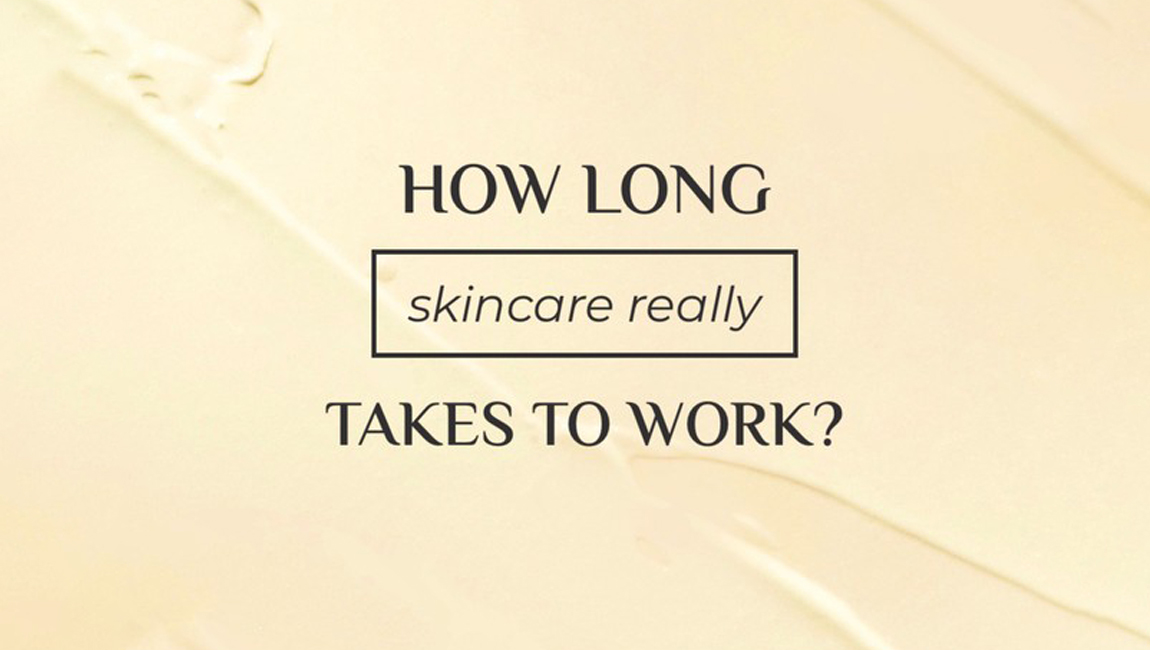 The Roadmap to Radiant Skin: Navigating the Timelines of Skincare 