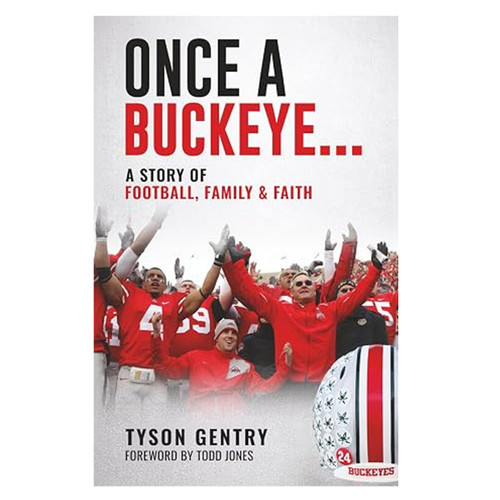 "Once A Buckeye" By Tyson Gentry.