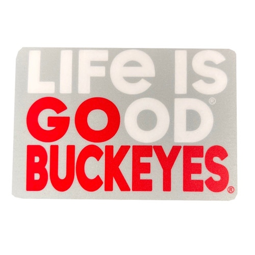 Ohio State Life is Good Sticker. 4 1/4"x 2 3/4"