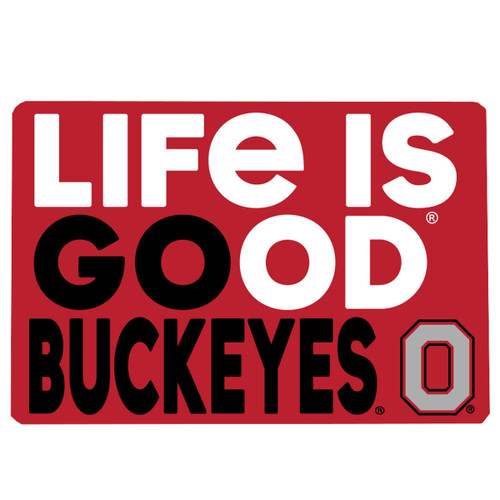 Ohio State Life is Good Sticker. 4 1/4"x 2 3/4"