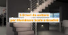 5 Errori da evitare per Illuminare Scale e Gradini