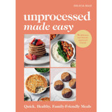 Unprocessed Made Easy 